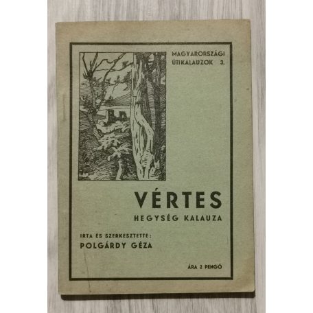 Polgárdy Géza: Vértes hegység kalauza (Magyarországi utikalauzok 3.) - kihajtható térképpel