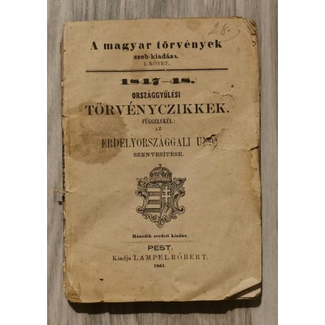 1847-48-ik évi országgyűlési törvényczikkek, függelékül az Erdélyországgali Unió szentesítése (1861-Második eredeti kiadás)