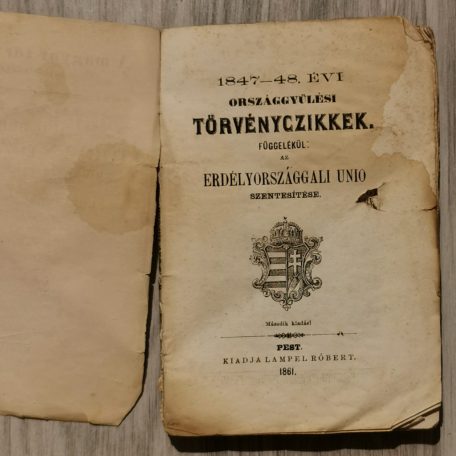 1847-48-ik évi országgyűlési törvényczikkek, függelékül az Erdélyországgali Unió szentesítése (1861-Második eredeti kiadás)