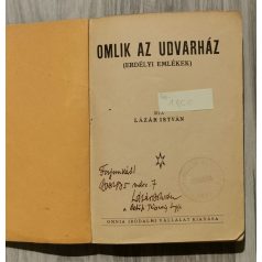   Lázár István: Omlik az udvarház (Erdélyi emlékek) - (dedikált)