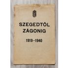 Szegedtől Zágonig 1919-1940. Nemzetpolitikai Szolgálat. Propagandafüzet Horthy Miklósról.