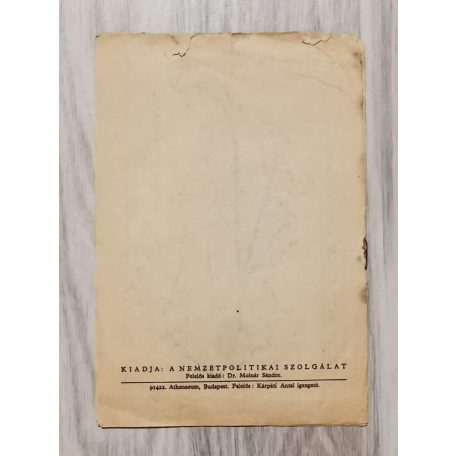 Szegedtől Zágonig 1919-1940. Nemzetpolitikai Szolgálat. Propagandafüzet Horthy Miklósról.