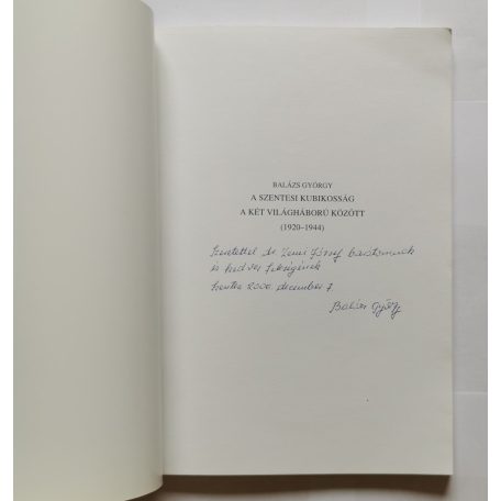Balázs György: A szentesi kubikosság a két világháború között ( 1920-1944 ) Szentesi Műhelyfüzetek 9. - Dedikált