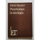 Hódi Sándor: Pszichológia és ideológia (Dedikált)
