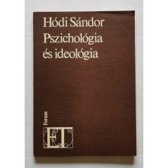 Hódi Sándor: Pszichológia és ideológia (Dedikált)