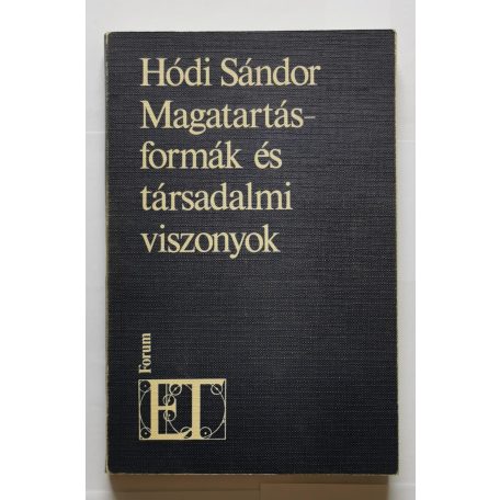 Hódi Sándor: Magatartásformák és társadalmi viszonyok (Dedikált)