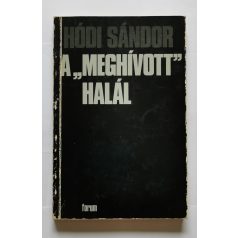   Hódi Sándor: A "meghívott" halál (tanulmány az öngyilkosságról) (Dedikált)
