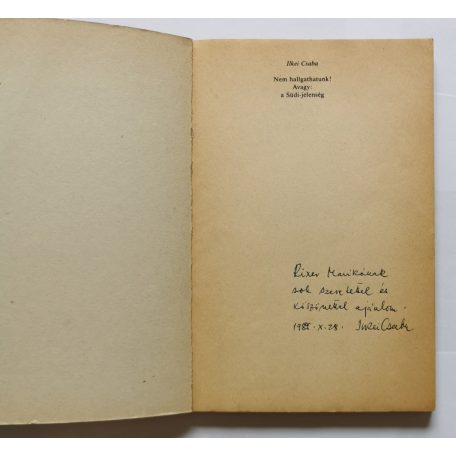 Ilkei Csaba: Nem hallgathatunk! - Avagy: a Südi-jelenség (Dedikált)