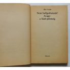 Ilkei Csaba: Nem hallgathatunk! - Avagy: a Südi-jelenség (Dedikált)