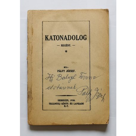 Pálfy József: Katonadolog (Dedikált)