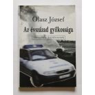 Olasz József, Dr.: Az évszázad gyilkossága - Tűzesetek, halálesetek - Dedikált
