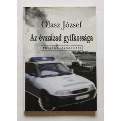   Olasz József, Dr.: Az évszázad gyilkossága - Tűzesetek, halálesetek - Dedikált