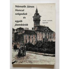   Németh János: Huncut szögediek és egyéb jóembörök - Dedikált