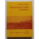 Lőkös Imre: Vásárhelynek szélös határában  - Dedikált