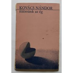 Kovács Nándor: Fölöttünk az ég - Dedikált