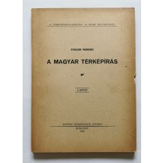   Fodor Ferenc: A magyar térképírás I-III. Teljes!  (kihajtható mellékletekkel)