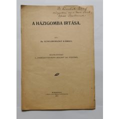   Schilberszky Károly, Dr.: A házigomba irtása (1911) - Dedikált