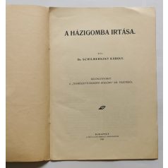   Schilberszky Károly, Dr.: A házigomba irtása (1911) - Dedikált