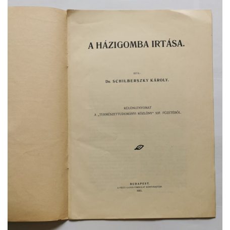Schilberszky Károly, Dr.: A házigomba irtása (1911) - Dedikált
