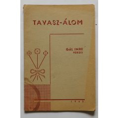 Gál Imre: Tavaszi-álom (-- versei) - Dedikált