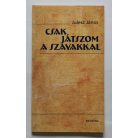 Julesz János: Csak játszom a szavakkal - Dedikált