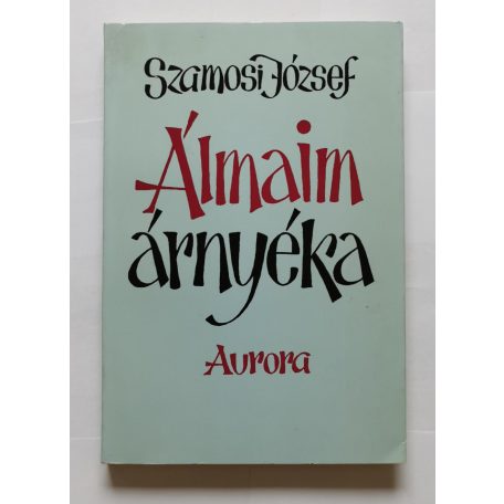 Szamosi József: Álmaim árnyéka - Dedikált