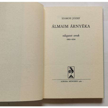 Szamosi József: Álmaim árnyéka - Dedikált