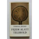 Tornai József: Fejem alatt telihold - Dedikált