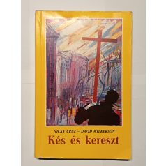   David Wilkerson - Nicky Cruz: Kés és kereszt (Harc az ezerarcú bűn ellen - Egy bandavezér pálfordulása) - Dedikált