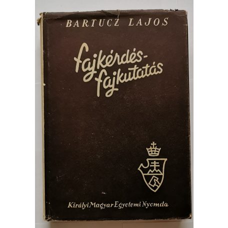 Bartucz Lajos: Fajkérdés-fajkutatás