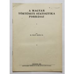   H. Pálfy Ilona, Dr.: A magyar történeti statisztika forrásai - Dedikált