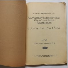   A "Szegedi Képzőműves Céh" Egyházművészeti és Világi képzőművészeti kiállításának Képes Tárgymutatója