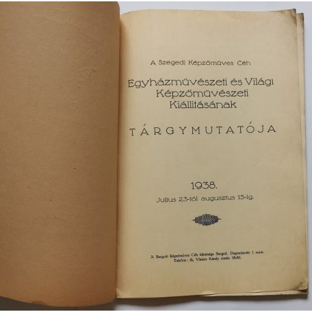 A "Szegedi Képzőműves Céh" Egyházművészeti és Világi képzőművészeti kiállításának Képes Tárgymutatója