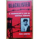 Paul Lendvai: Blacklisted: Journalist's Life in Central Europe