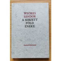 Weöres Sándor: A sebzett föld éneke (Első kiadás!)
