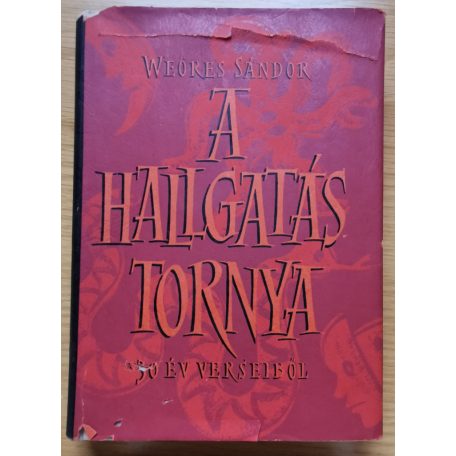Weöres Sándor: A hallgatás tornya 50 év verseiből (Első kiadás!)