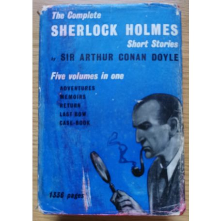 Arthur Conan Doyle: The Complete Sherlock Holmes Short Stories