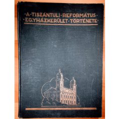   Zoványi Jenő, Dr: A Tiszántúli Református Egyházkerület története