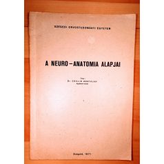 Csillik Bertalan, Dr: A neuro-anatomia alapjai 