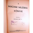 Molnár Imre, Dr.: A magyar muzsika könyve