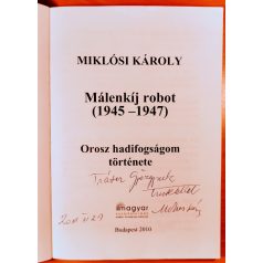   Miklósi Károly: Málenkíj robot 1945-1947 - Orosz hadifogságom története (Dedikált!