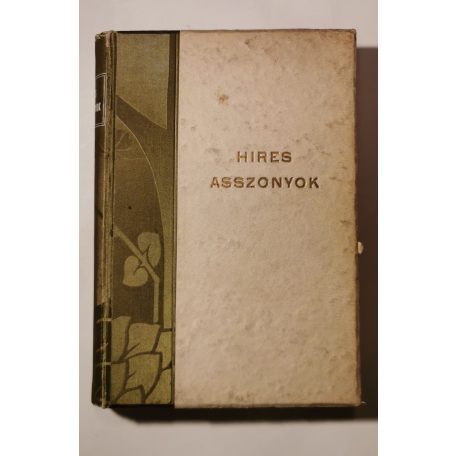 Hires asszonyok - Vázlatok a világtörténet nevezetes nőalakjairól