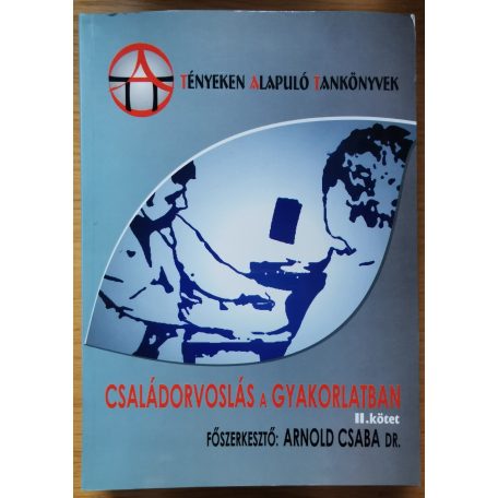 Arnold Csaba, Dr (szerk.): Családorvoslás a gyakorlatban I-II. 