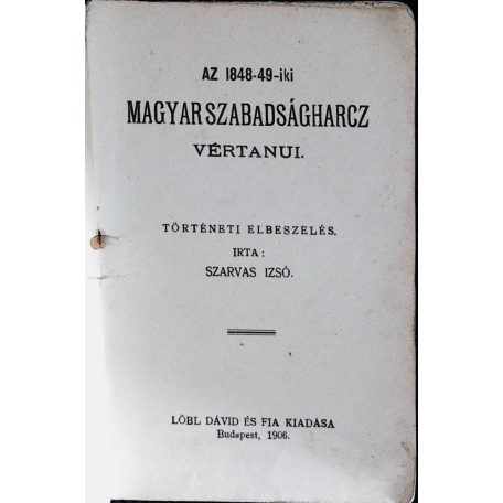 Szarvas Izsó: Az 1848–49-iki Magyar szabadságharcz vértanui. Történeti elbeszélés 