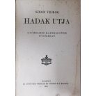 Simon Vilmos: Hadak utja. Győzelmes hadseregünk nyomában Egyetlen kiadás! 