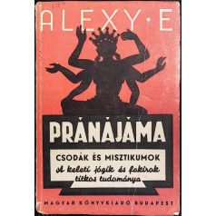   Alexy E[lza]: Pránájáma. Csodák és misztikumok. A keleti jógik és fakirok titkos tudománya 