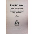 Alexy E[lza]: Pránájáma. Csodák és misztikumok. A keleti jógik és fakirok titkos tudománya 