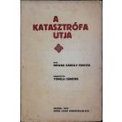 Nowak Károly Frigyes: A katasztrófa útja
