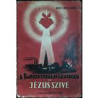 Biró Xav. Ferenc: A kommunizmus és Jézus szíve (Egyetlen kiadás!)