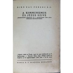   Biró Xav. Ferenc: A kommunizmus és Jézus szíve (Egyetlen kiadás!)